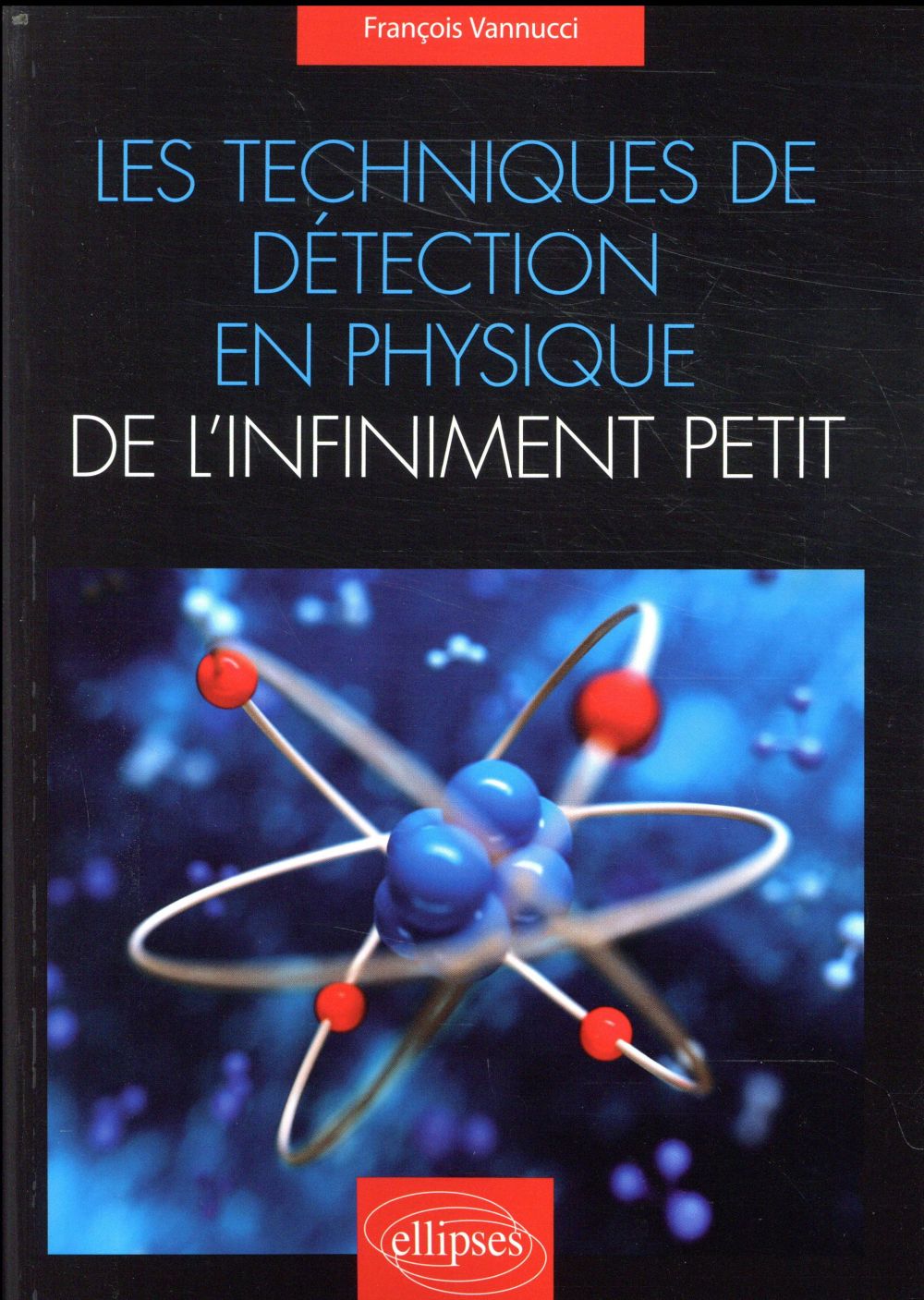 Les techniques de détection en physique de l'infiniment petit