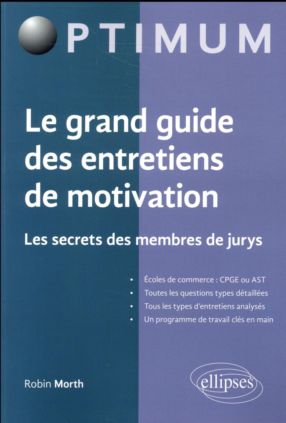 Le grand guide des entretiens de motivation. Les secrets des membres du jury