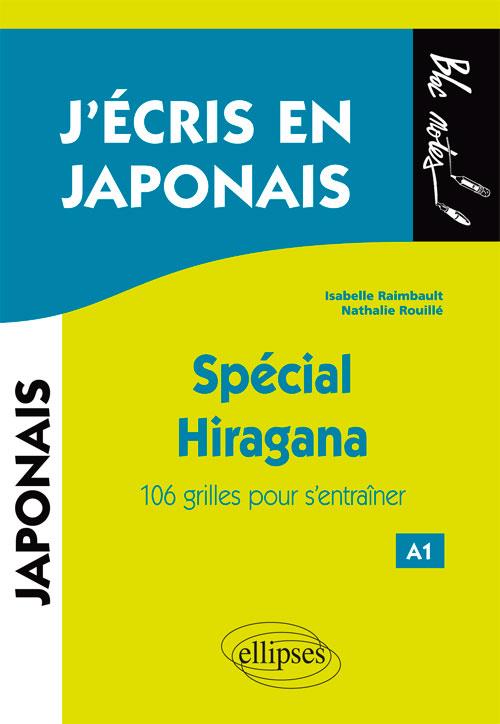 J'écris en japonais. Spécial Hiragana. 106 grilles pour s'entraîner
