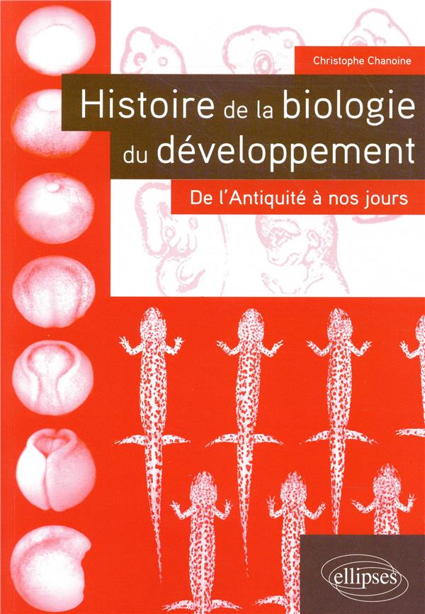 Histoire de la biologie du développement. De l'Antiquité à nos jours