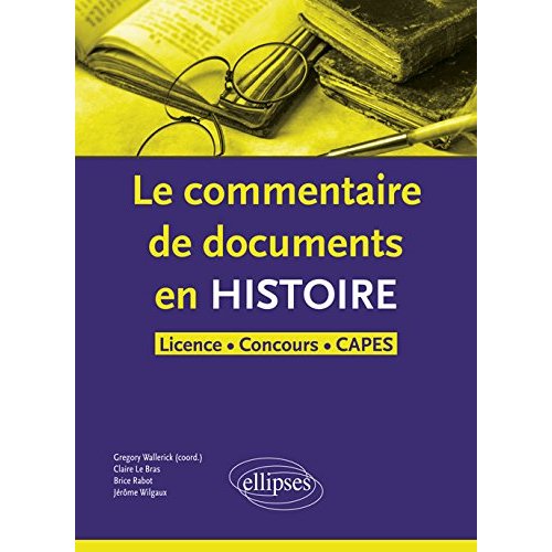 Le commentaire de document en histoire Licence, Concours, CAPES