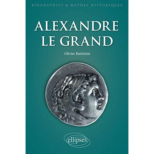 Alexandre le Grand. Un philosophe en armes