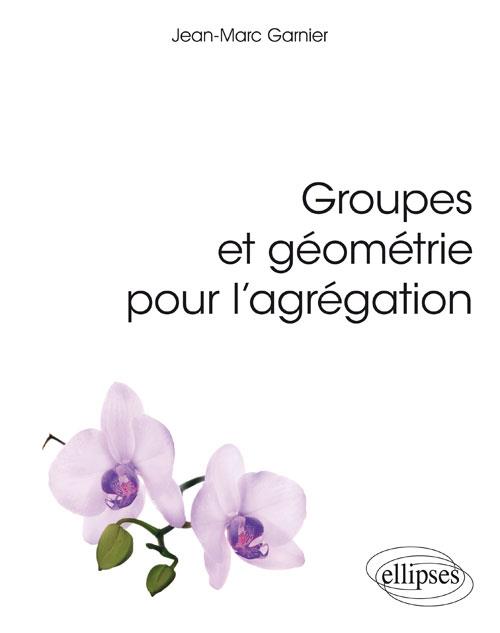 Groupes et géometrie pour l'agrégation