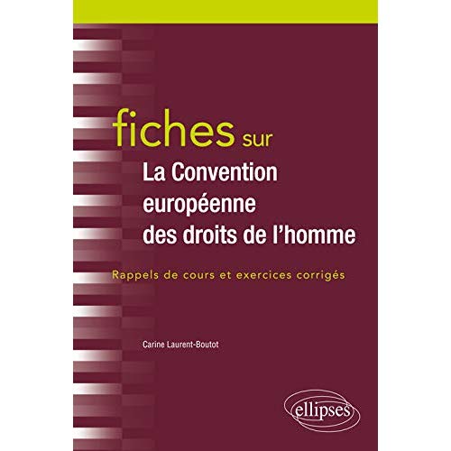 Fiches sur la Convention européenne des droits de l'homme. Rappels de cours et exercices corrigés