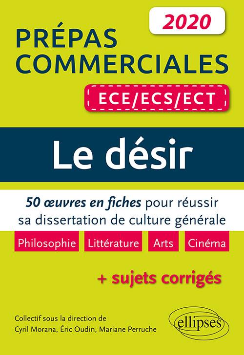 Le désir, Prépas commerciales ECE/ECS/ECT. 50 oeuvres en fiches pour réussir sa dissertation de cult