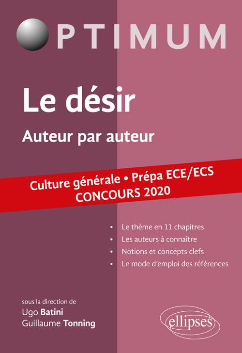 Le désir. Auteur par auteur - Culture générale Prépa ECE/ECS, Edition 2020