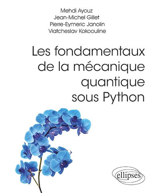Les fondamentaux de la mécanique quantique sous Python. Rappel de cours et exercices d'application a
