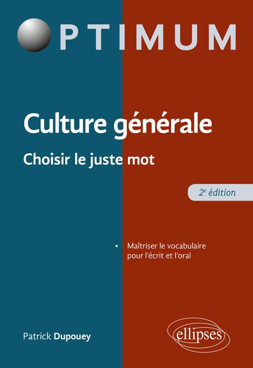 Culture générale. Choisir le juste mot, 2e édition