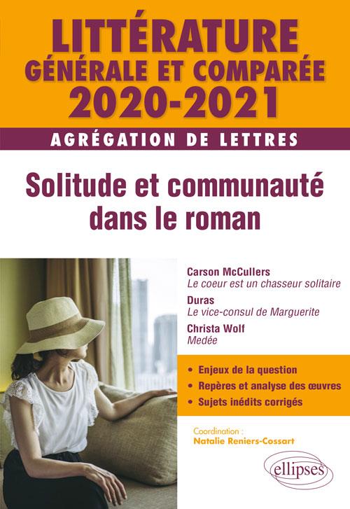 Littérature générale et comparée. Solitude et communauté dans le roman Agrégation de Lettres, Editio