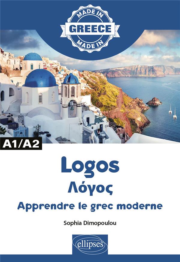 Logos. Apprendre le grec moderne A1/A2