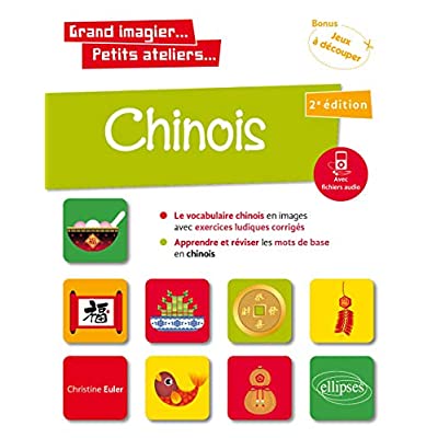 Chinois en images avec exercices ludiques apprendre et réviser les mots de base. 2e édition