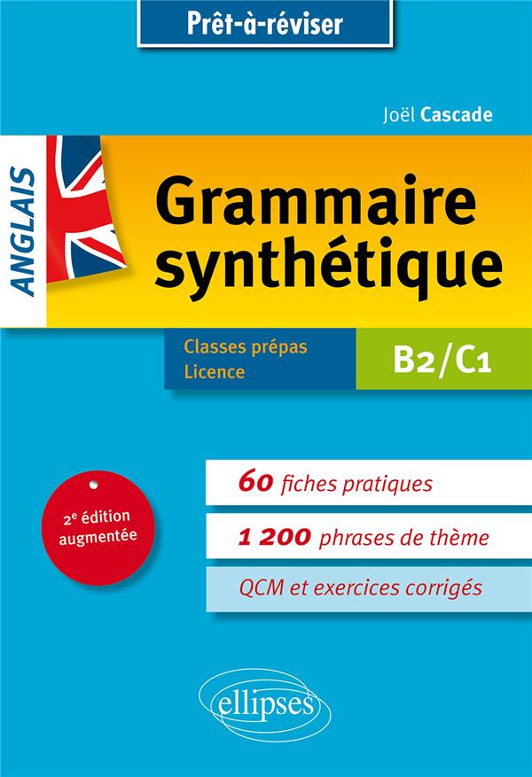 Grammaire synthétique anglais B2-C1. 2e édition revue et augmentée