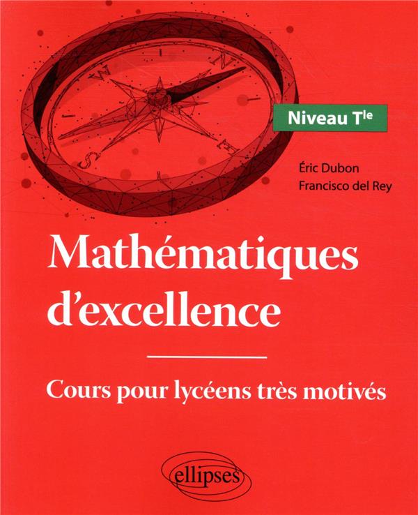 Mathématiques d'excellence Tle. Cours pour lycéens très motivés, Edition 2021