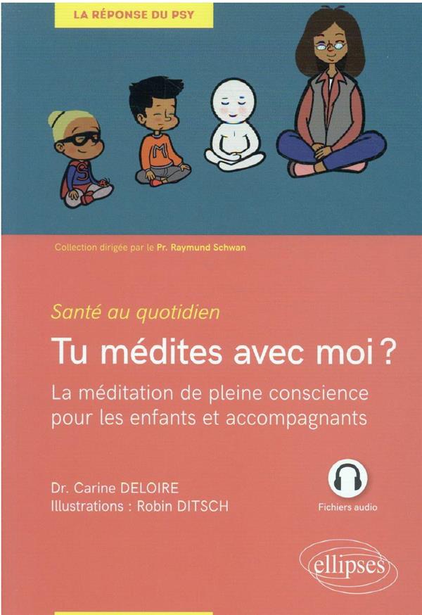 Tu médites avec moi ? La méditation de pleine conscience pour les enfants et accompagnants
