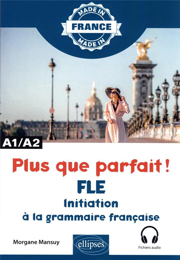 Plus que parfait ! - Initiation à la grammaire française - A1/A2