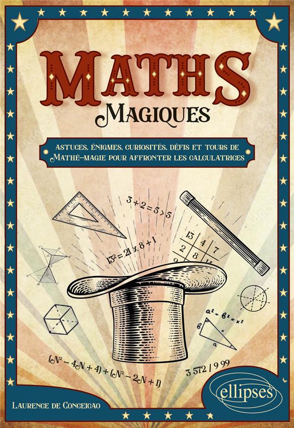 Maths magiques. Astuces, énigmes, curiosités, défis et tours de Mathé-magie pour affronter les calcu