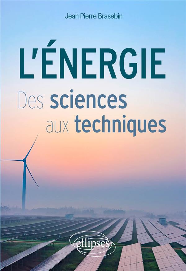 L'energie. Des sciences aux techniques