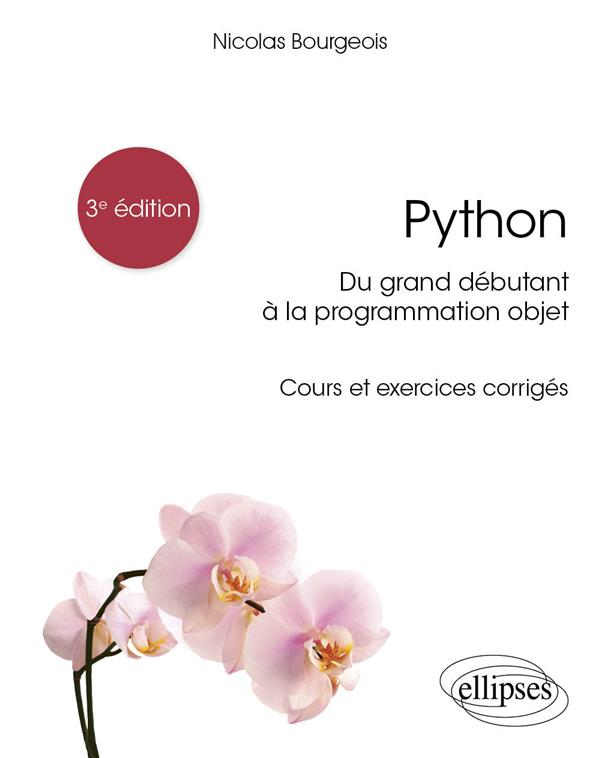 Python, du grand débutant à la programmation objet. Cours et exercices corrigés, Edition 2024