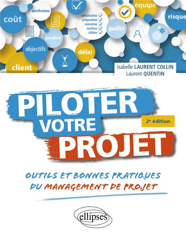 Piloter votre projet. Outils et bonnes pratiques du management de projet, 2e édition