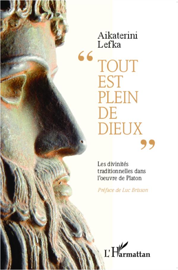 Tout est plein de dieux. Les divinités traditionnelles dans l'oeuvre de Platon