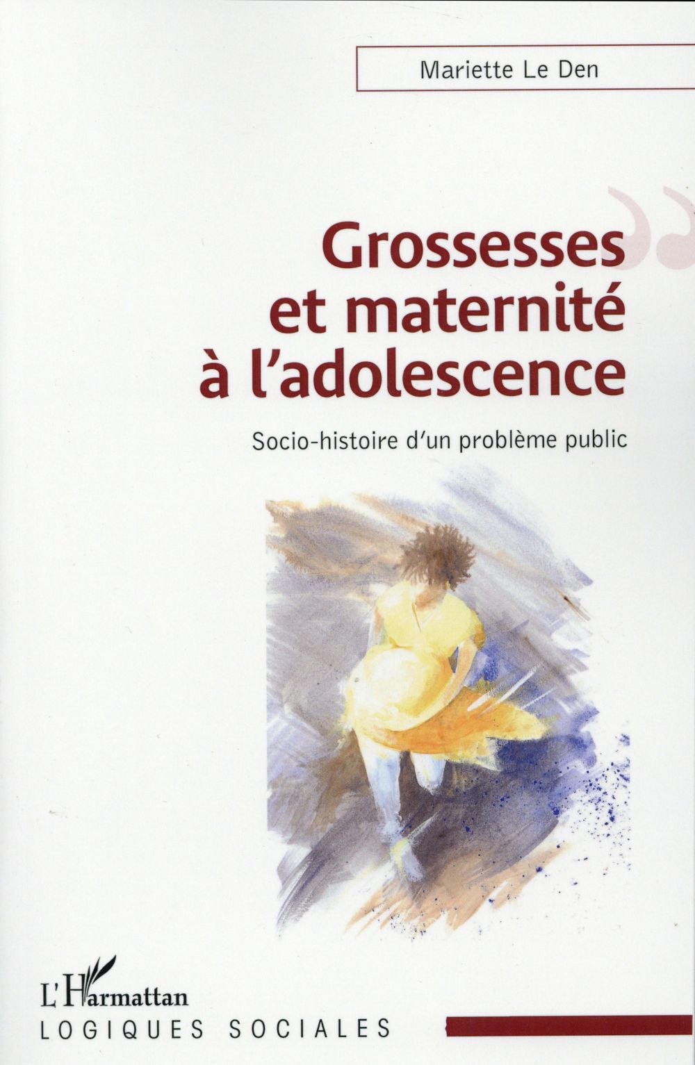 Grossesses et maternité à l'adolescence. Socio-histoire d'un problème public