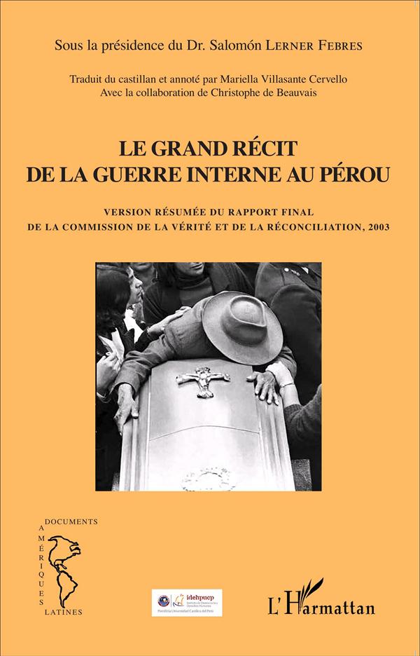 Le grand récit de la guerre interne au Pérou. Version résumée du rapport final de la commission de l