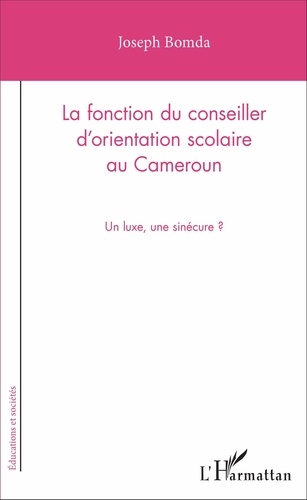 La fonction du conseiller d'orientation scolaire au Cameroun. Un luxe, une sinécure ?
