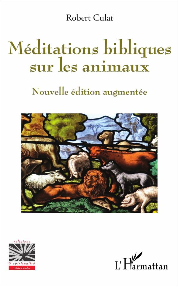 Méditations bibliques sur les animaux. Edition revue et augmentée
