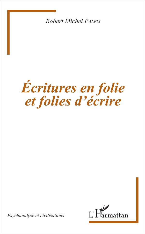 Ecritures en folie et folies d'écrire