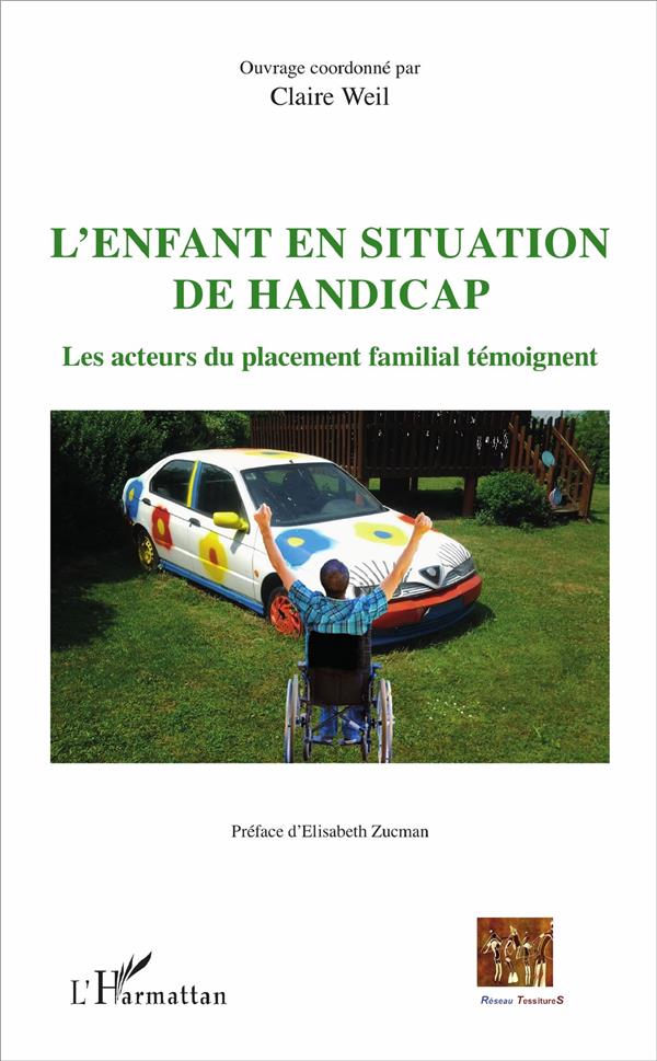 L'enfant en situation de handicap. Les acteurs du placement familial témoignent
