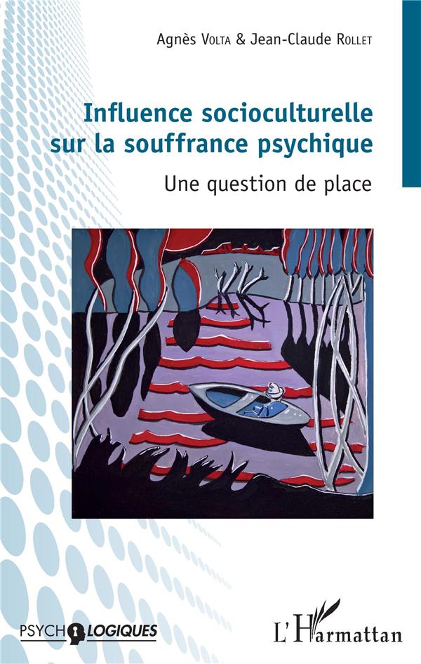 Influence socioculturelle sur la souffrance psychique. Une question de place