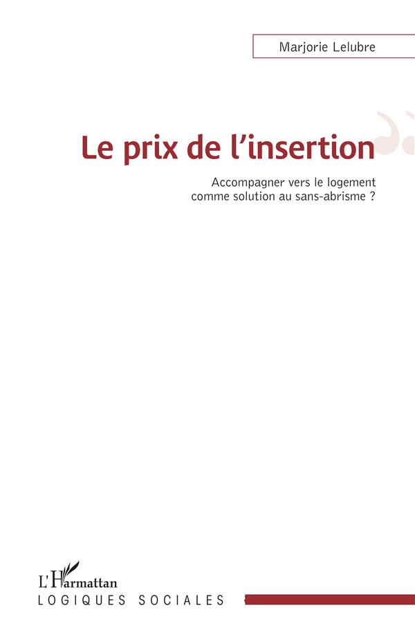 Le prix de l'insertion. Accompagner vers le logement comme solution au sans-abrisme ?