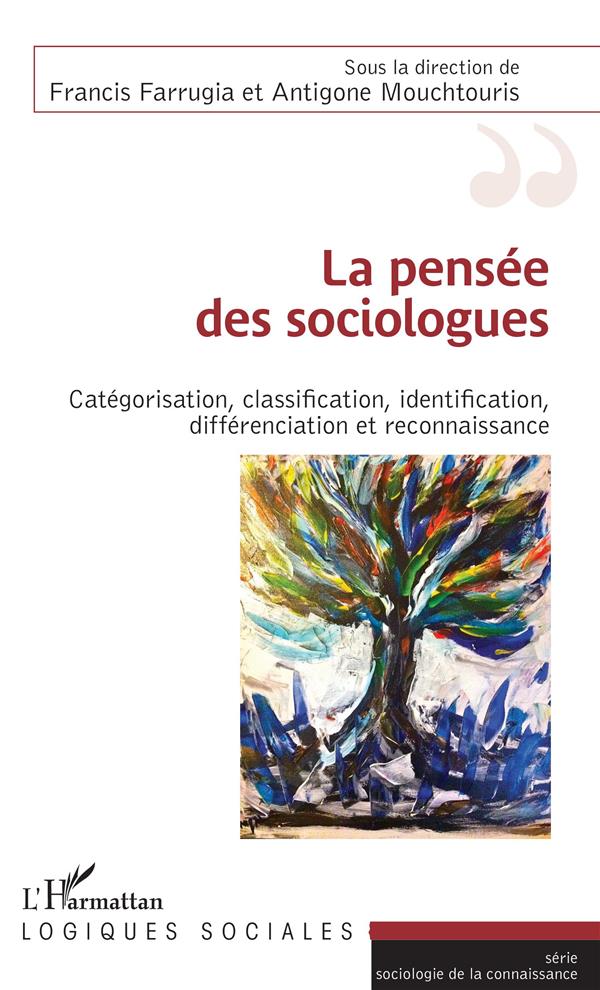 La pensée des sociologues. Catégorisation, classification, identification, différenciation et reconn