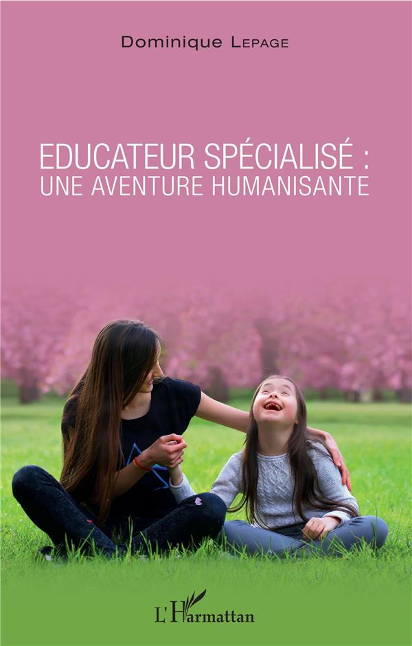 Educateur spécialisé : une aventure humanisante