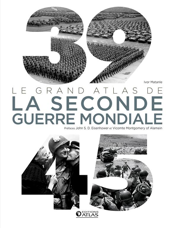 39-45, le grand atlas de la Seconde Guerre mondiale