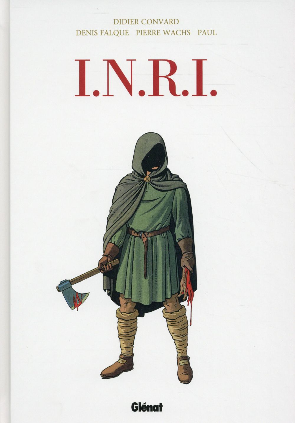 INRI Intégrale : Tome 1, Le Suaire ; Tome 2, La Liste rouge ; Tome 3, Le Tombeau d'Orient ; Tome 4,