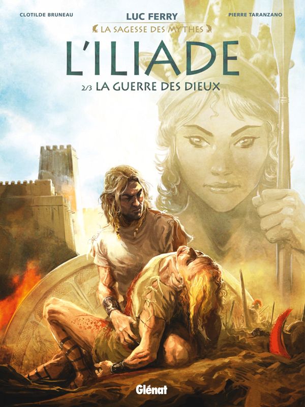 La sagesse des mythes : L'Iliade Tome 2 : La guerre des dieux