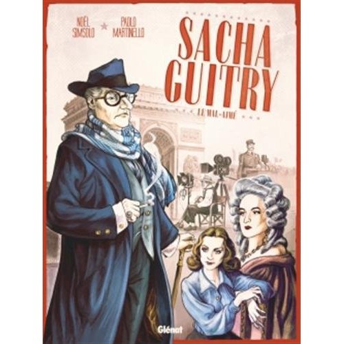 Sacha Guitry Tome 2 : Le mal-aimé