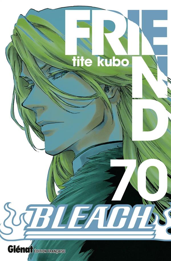 Bleach Tome 70 : Friend