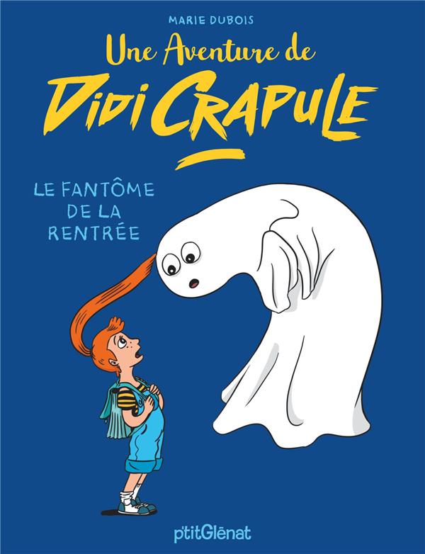 Une aventure de Didi Crapule : Le fantôme de la rentrée