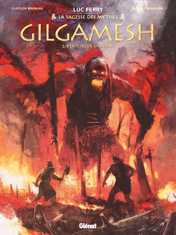 La sagesse des mythes : Gilgamesh Tome 2 : La fureur d'Ishtar