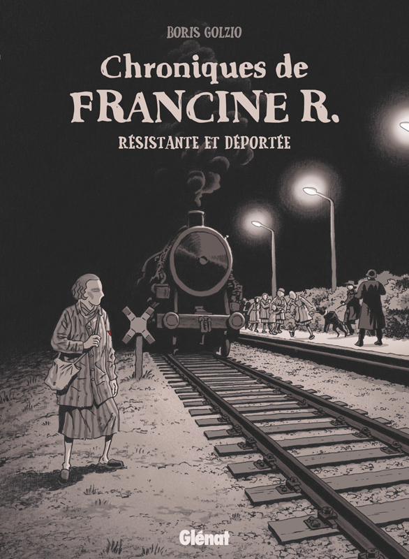 Chroniques de Francine R. Résistante et déportée Avril 44-juillet 45