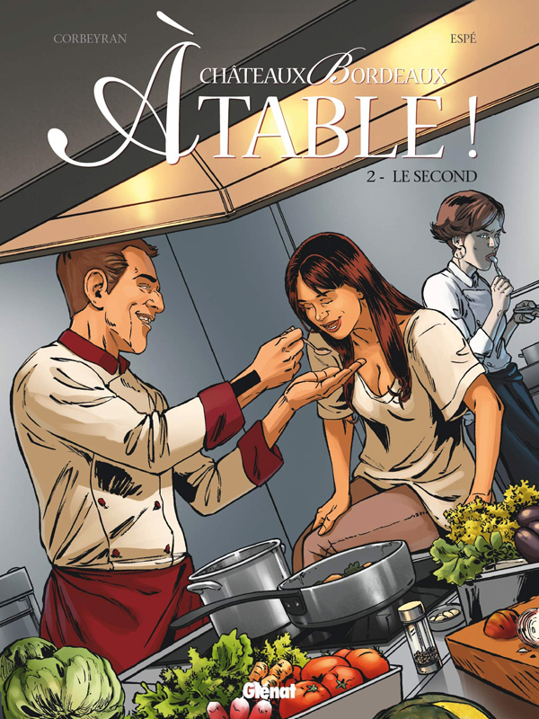 Châteaux Bordeaux - A Table ! Tome 2 : Le second