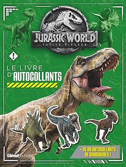 Jurassic World : Fallen Kingdom. Le livre d'autocollants