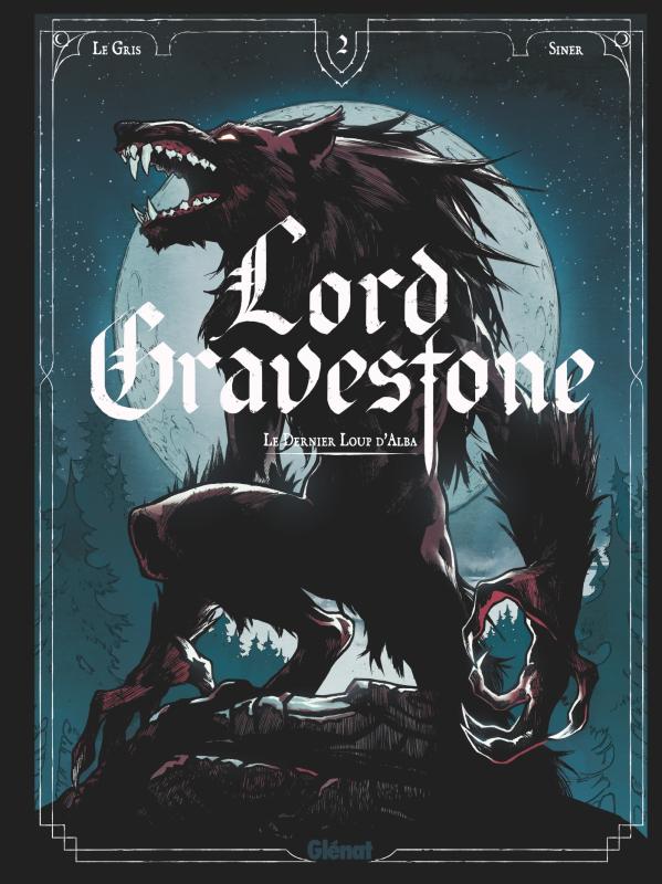 Lord Gravestone Tome 2 : Le dernier loup d'Alba
