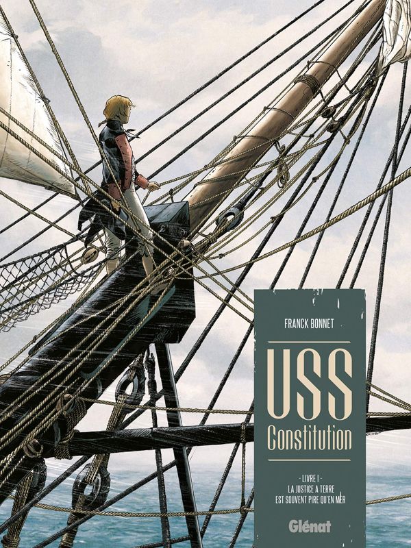 USS Constitution Tome 1 : La justice à terre est souvent pire qu'en mer