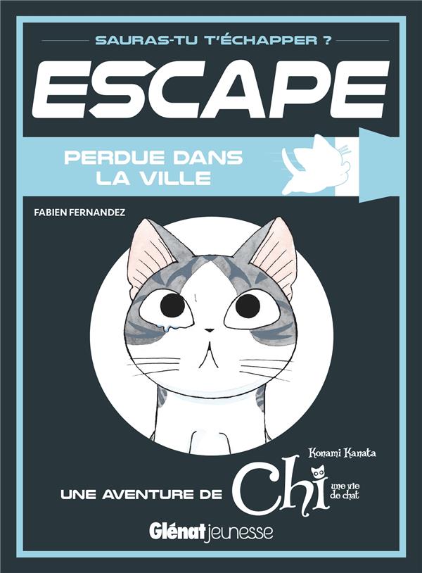 Escape ! Perdue dans la ville : Une aventure de Chi