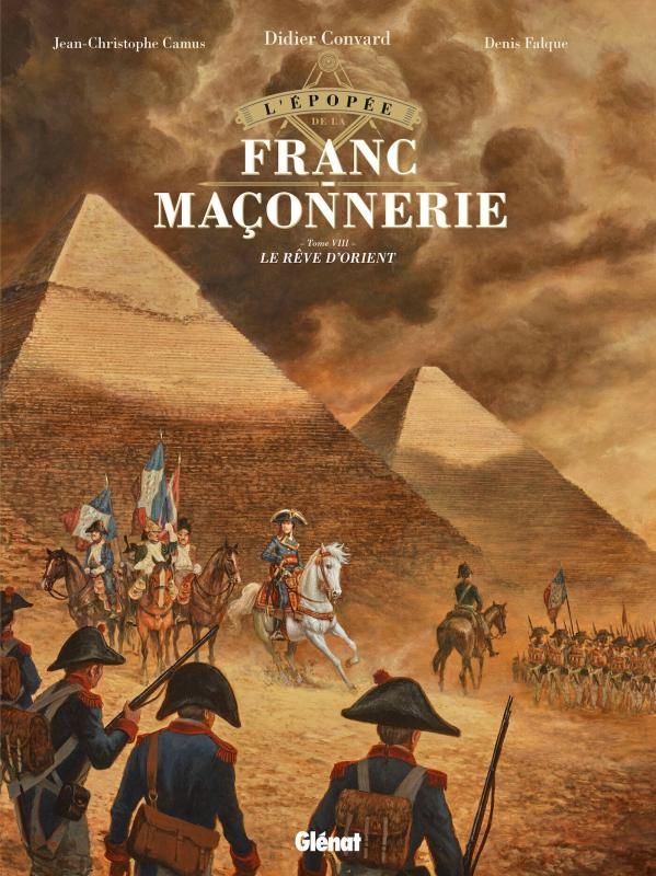 L'épopée de la franc-maçonnerie Tome 8 : Le rêve d'Orient
