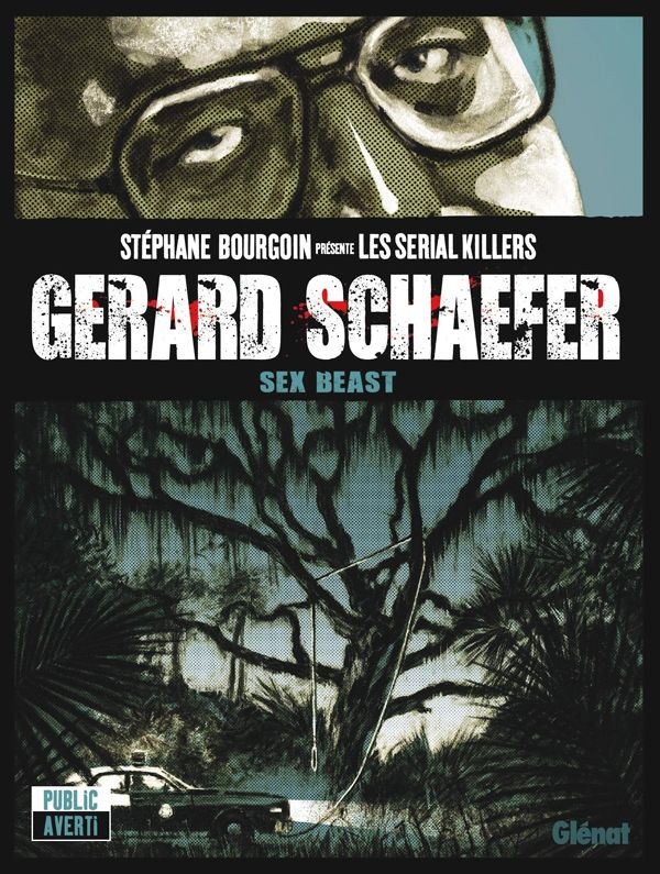 Stéphane Bourgoin présente les serial killers : Gerard Schaefer, sex beast