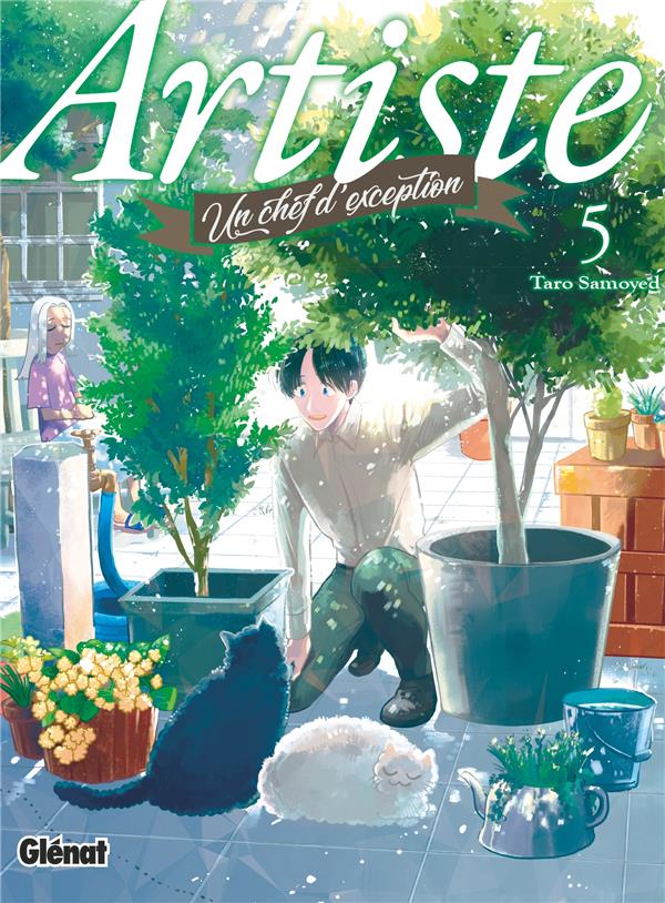 Artiste, un chef d'exception Tome 5